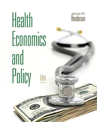 Image for Health Economics and Policy (with Economic Applications) (Upper Level Economics Titles) Health Economics and Policy (with Economic Applications) (Upper Level Economics Titles)