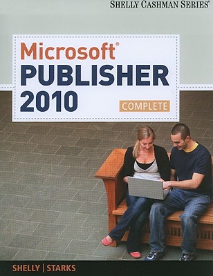 Microsoft Publisher 2010: Complete (SAM 2010 Compatible Products)