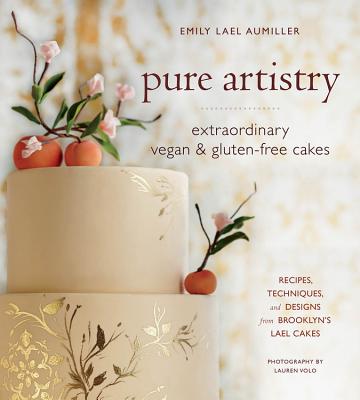 Image for Pure Artistry: Extraordinary Vegan and Gluten-Free Cakes