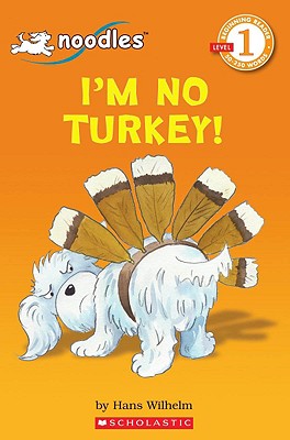 Image for Noodles: I'm No Turkey! (Scholastic Reader Level 1)