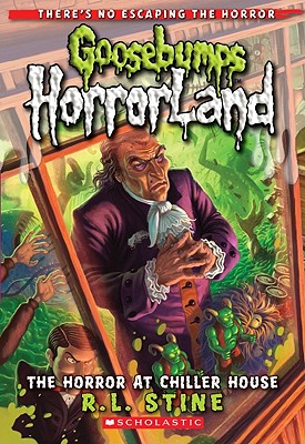 The Horror at Chiller House (Goosebumps HorrorLand #19) (19)