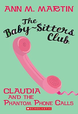 Claudia And The Phantom Phone Calls (The Babysitters Club)
