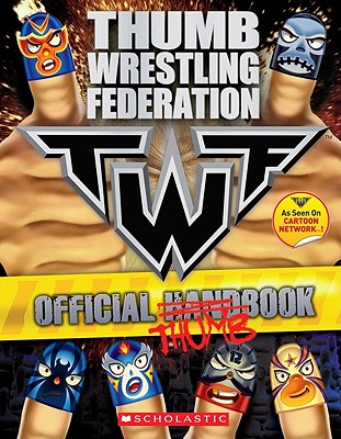 THUMB WRESTLING FEDERATION: OFFICIAL THUMBBOOK
