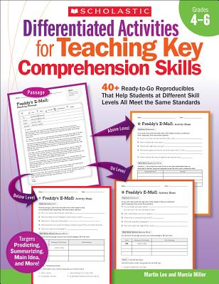 Differentiated Activities for Teaching Key Comprehension Skills: Grades 46: 40+ Ready-to-Go Reproducibles That Help Students at Different Skill Levels All Meet the Same Standards