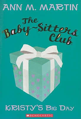 Kristy's Big Day (Baby-Sitters Club #6)