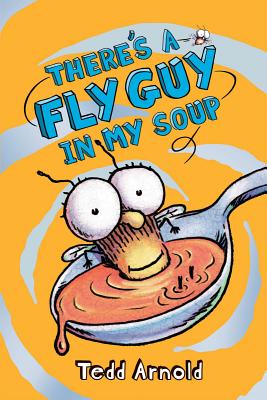 Image for There's a Fly Guy in My Soup (Fly Guy #12) There's a Fly Guy in My Soup (Fly Guy #12)