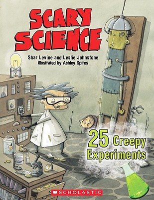 Image for Scary Science: 24 Creepy Experiments