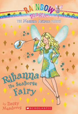 Magical Animal Fairies #4: Rihanna the Seahorse Fairy: A Rainbow Magic Book