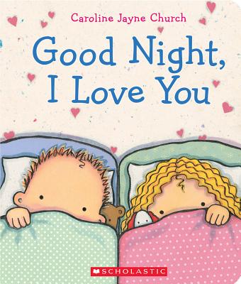 Image for Goodnight, I Love You (Caroline Jayne Church)