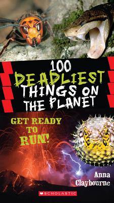 100 Deadliest Things on the Planet (100 Most.)