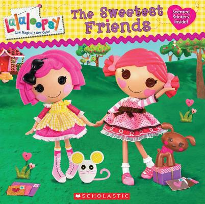 Lalaloopsy: The Sweetest Friends