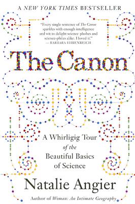 Image for The Canon: A Whirligig Tour of the Beautiful Basics of Science