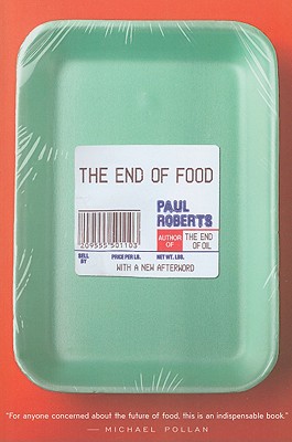The End of Food, Roberts, Paul The End of Food, Roberts, Paul