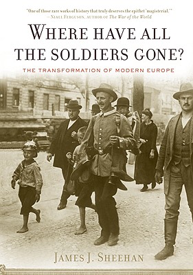 Where Have All the Soldiers Gone: The Transformation of Modern Europe