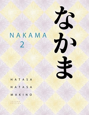 Nakama 2: Japanese Communication, Culture, Context: Imtermediate Japanese (World Languages)