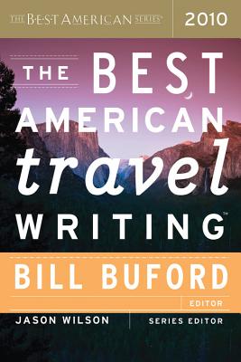 The Best American Travel Writing 2010 (The Best American Series )