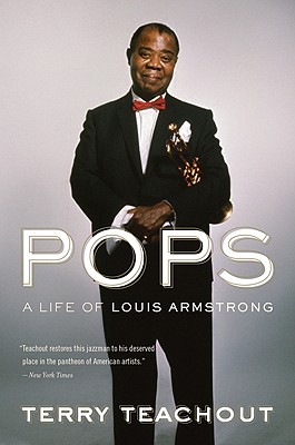 Pops: A Life of Louis Armstrong