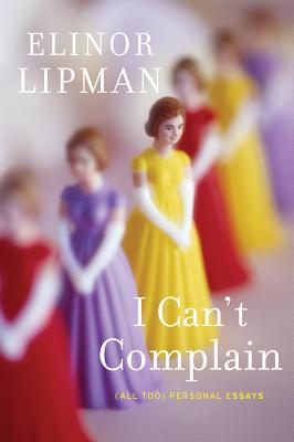 Image for I Can't Complain: (All Too) Personal Essays
