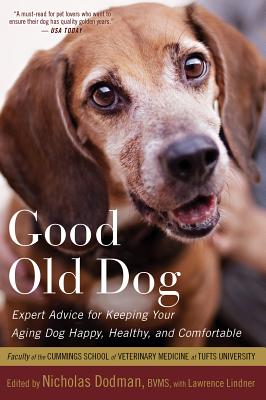 Image for Good Old Dog: Expert Advice for Keeping Your Aging Dog Happy, Healthy, and Comfortable