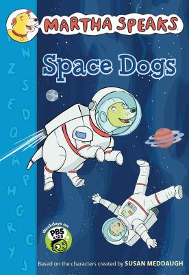 Martha Speaks: Space Dogs Chapter Book (Martha Speaks Chapter Books)