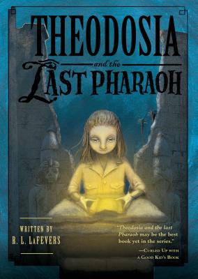 Image for Theodosia and the Last Pharaoh (The Theodosia Series) Theodosia and the Last Pharaoh (The Theodosia Series)