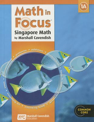 Math in Focus: Singapore Math 1A, Student Edition [Hardcover] Marshall Cavendish
