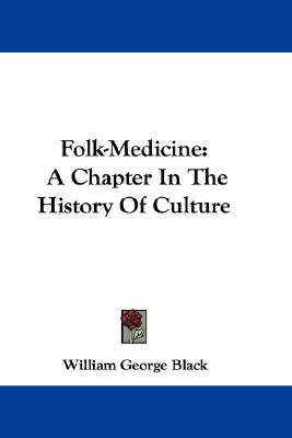 Folk Medicine. A Chapter in the History of Culture ****SIGNED BY HERBERT SPENCER