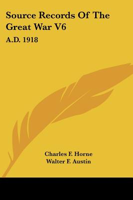 Source Records Of The Great War V6: A.D. 1918