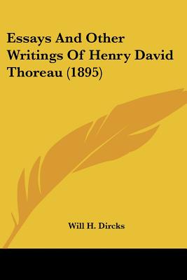 Essays And Other Writings Of Henry David Thoreau (1895)
