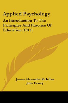 Applied Psychology: An Introduction To The Principles And Practice Of Education (1914)