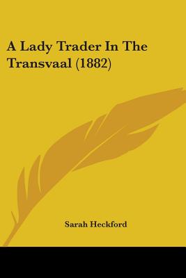 A Lady Trader In The Transvaal (1882)