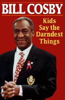 Kids Say The Darndest Things