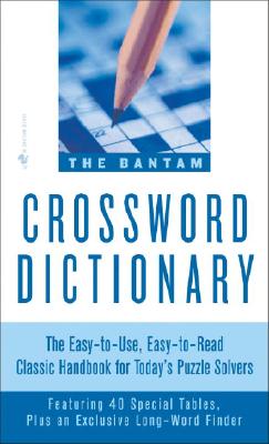Image for The Bantam Crossword Dictionary: The Easy-to-Use, Easy-to-Read Classic Handbook for Today's Puzzle Solvers