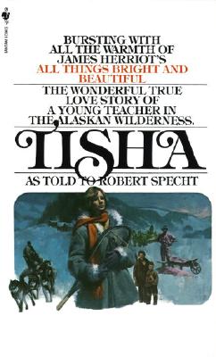 Tisha: The Story of a Young Teacher in the Alaska Wilderness