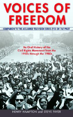Image for Voices of Freedom: An Oral History of the Civil Rights Movement from the 1950s Through the 1980s Voices of Freedom: An Oral History of the Civil Rights Movement from the 1950s Through the 1980s