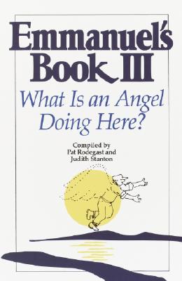 Image for Emmanuel's Book III: What Is an Angel Doing Here?