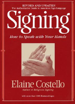 Image for Signing: How To Speak With YOur Hands