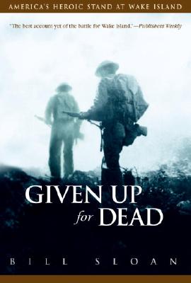 Given Up for Dead America's Heroic Stand at Wake Island