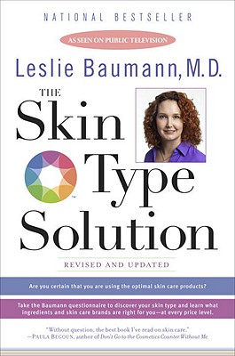 The Skin Type Solution: Are You Certain Tthat You Are Using the Optimal Skin Care Products Revised and Updated