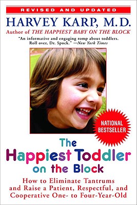 Image for The Happiest Toddler on the Block  How to Eliminate Tantrums and Raise a Patient, Respectful, and Cooperative One- to Four-Year-Old: Revised Edition