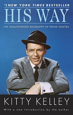 His Way: The Unauthorized Biography of Frank Sinatra