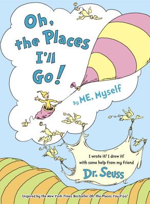 Image for Oh, the Places I'll Go! By ME, Myself