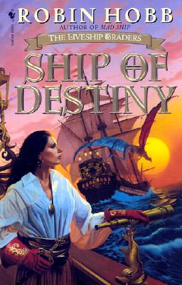 Ship of Destiny (The Liveship Traders, Book 3)