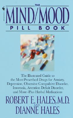 The Mind/Mood Pill Book: The Illustrated Guide to the Most-Prescribed Drugs for Anxiety, Depression, Obsessive-Compulsive Disorder, Insomnia, Attention Deficit Disorder, and More