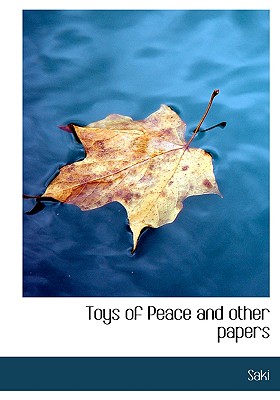 Toys of Peace and other papers (Large Print Edition)