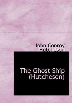 The Ghost Ship (Hutcheson) (Large Print Edition)