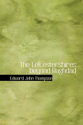The Leicestershires beyond Baghdad