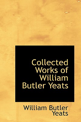 Collected Works of William Butler Yeats