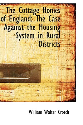 The Cottage Homes of England: The Case Against the Housing System in Rural Districts