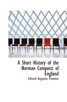 A Short History of the Norman Conquest of England